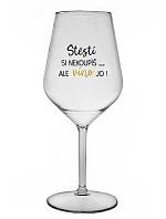 Šťastie si nekúpite, ale víno áno! - číry nerozbitný pohár na víno 470 ml