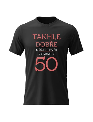 Dámske bavlnené tričko s potlačou - THIS IS HOW GOOD A MAN CAN LOOK IN 50 (RED) - čierne Dámske bavlnené tričko s potlačou - THIS IS HOW GOOD A MAN CAN LOOK IN 50 (RED) - čierne