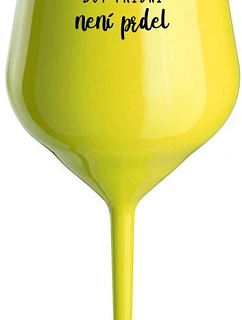 BECAUSE BEING CLASSY IS NOT A PRELIMINARY - žltý nerozbitný pohár na víno 470 ml