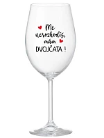 Nemôžete ma prehliadnuť, mám DVOJČATÁ! - číry pohár na víno 350 ml