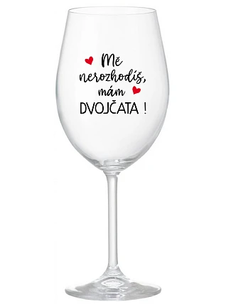 Nemôžete ma prehliadnuť, mám DVOJČATÁ! - číry pohár na víno 350 ml
