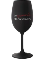 POVINNÁ DENNÍ DÁVKA - černá sklenice na víno 350 ml