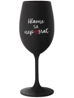 HLAVNE SA NEPOSRAŤ - čierny pohár na víno 350 ml