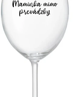MAMINKA MIMO PREVÁDZKY - priehľadný pohár na víno 350 ml