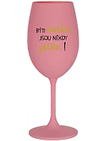Byť matkou je niekedy obed! - ružový pohár na víno 350 ml