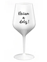 NESMELI A NESPADLI! - biely nerozbitný pohár na víno 470 ml