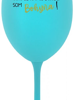 VÍNO JE BOŽSKÝ NÁPOJ. JA SOM BOŽSTVO! - tyrkysový pohár na víno 350 ml