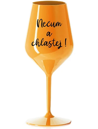 Nečuchaj a nepočúvaj - oranžový nerozbitný pohár na víno 470 ml