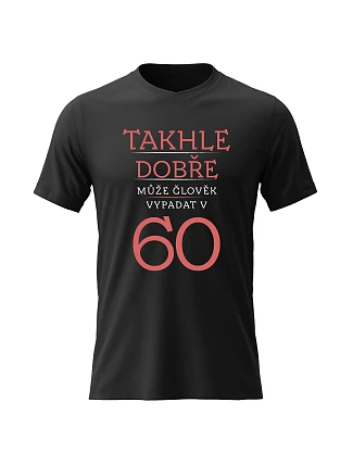 Dámske bavlnené tričko s potlačou - THIS IS HOW GOOD A MAN CAN LOOK AT 60 (RED) - čierne Dámske bavlnené tričko s potlačou - THIS IS HOW GOOD A MAN CAN LOOK AT 60 (RED) - čierne