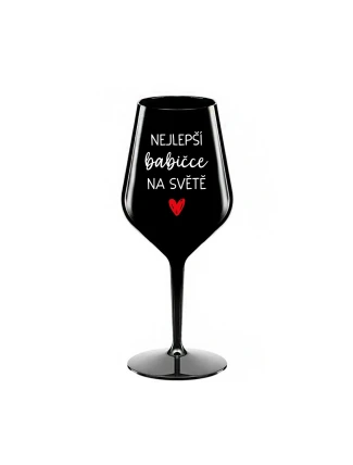 NEJLEPŠÍ BABIČCE NA SVĚTĚ - černá nerozbitná sklenice na víno 470 ml