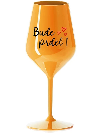 BUDE PRDEL! - oranžový nerozbitný pohár na víno 470 ml