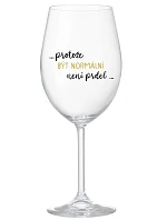 ...KEĎŽE BYŤ NORMÁLNY NIE JE PRELIMINÁRNE... - číry pohár na víno 350 ml