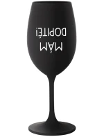 MÁM DOPITÉ! - čierny pohár na víno 350 ml