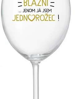KAŽDÝ JE KRÁSNY... JA SOM JEDINÝ! - číry pohár na víno 350 ml