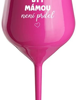 BECAUSE BEING A MOTHER IS NOT A PRDEL - ružový nerozbitný pohár na víno 470 ml