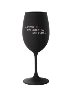 PROTOŽE BÝT STUDENTKA NENÍ PRDEL - černá sklenice na víno 350 ml
