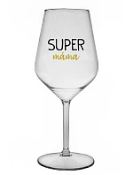 SUPER MAMA - číry nerozbitný pohár na víno 470 ml