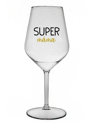SUPER MAMA - číry nerozbitný pohár na víno 470 ml