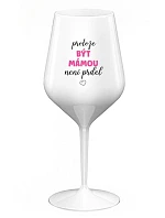 BÝŤ MAMOU NIE JE PRELIMINÁRNE - biely nerozbitný pohár na víno 470 ml
