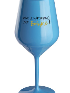 VÍNO JE NÁPOJ BOHŮ. JSEM BOHYNĚ! - modrá nerozbitná sklenice na víno 470 ml