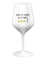 KOLIK JE HODIN? ZA 5 MINUT VÍNO! - bílá nerozbitná sklenice na víno 470 ml KOLIK JE HODIN? ZA 5 MINUT VÍNO! - bílá nerozbitná sklenice na víno 470 ml