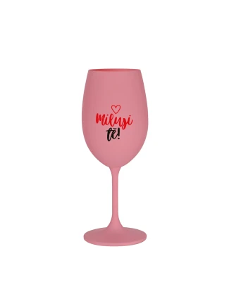 MILUJI TĚ! (SRDÍČKO) - růžová sklenice na víno 350 ml