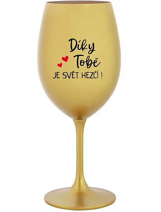 ĎAKUJEME, SVET JE LEPŠÍ! - zlatý pohár na víno 350 ml