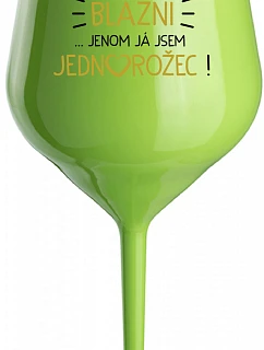 KAŽDÝ JE KRÁSNY... JA SOM JEDINÝ! - zelený nerozbitný pohár na víno 470 ml