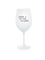 ...PROTOŽE BÝT TETA NENÍ PRDEL... - bílá  sklenice na víno 350 ml