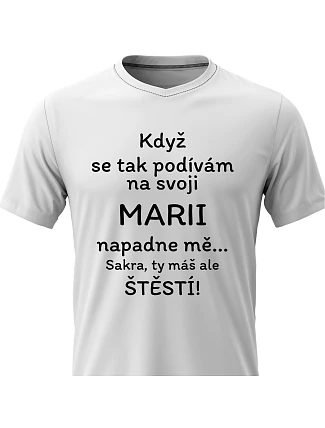 Pánské bavlněné tričko s potiskem - KDYŽ SE TAK PODÍVÁM NA SVOJI MARII - bílé