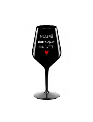 NEJLEPŠÍ MAMINCE NA SVĚTĚ - černá nerozbitná sklenice na víno 470 ml