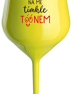NEDÁVAJTE NA MŇA POZOR S TÓNOM - žltý nerozbitný pohár na víno 470 ml