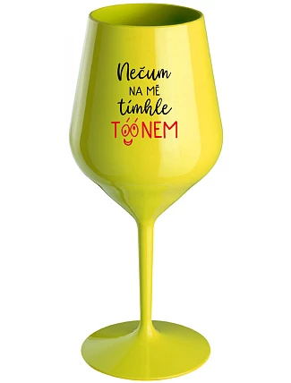 NEDÁVAJTE NA MŇA POZOR S TÓNOM - žltý nerozbitný pohár na víno 470 ml