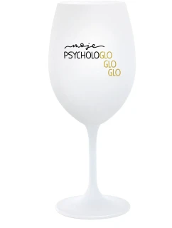 MOJE PSYCHOLOGLOGLOGLO - bílá  sklenice na víno 350 ml