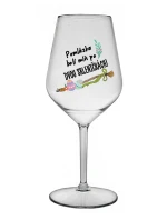 POMLÁZKA BOLÍ MÍŇ PO DVOU SKLENIČKÁCH! - čirá nerozbitná sklenice na víno 470 ml 
