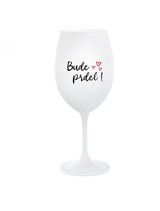 BUDE PRDEL! - pohár na biele víno 350 ml