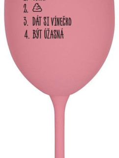 PLÁN DNEŠKA - VSTÁT - růžová sklenice na víno 350 ml