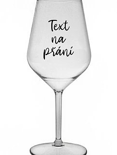 TEXT ŽELANIA - číry nerozbitný pohár na víno 470 ml