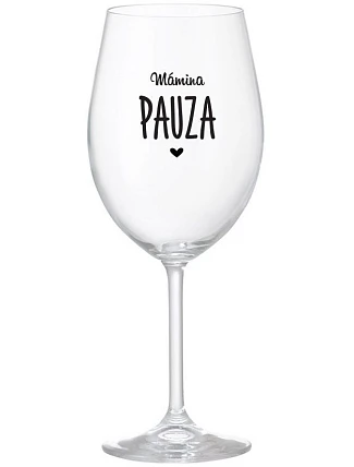MAMINSKÁ PAUZA - číry pohár na víno 350 ml