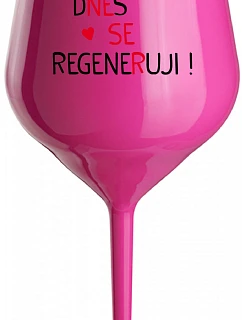 TODAY I REGENERATE! - ružový nerozbitný pohár na víno 470 ml