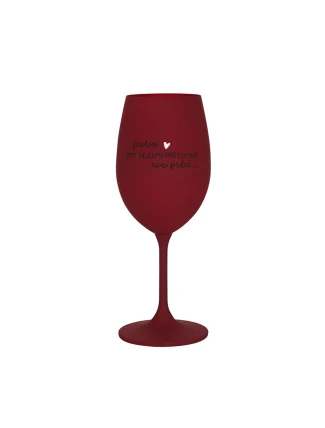 PROTOŽE BÝT NEJLEPŠÍ PŘÍTELKYNĚ NENÍ PRDEL - bordo sklenice na víno 350 ml