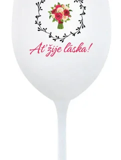 LET LOVE LIVE! - pohár na biele víno 350 ml