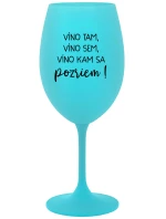 VÍNO TAM, VÍNO SEM, VÍNO KAM SA POZRIEM! - tyrkysový pohár na víno 350 ml