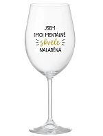 I AM (MO)MENTALLY GREAT - číry pohár na víno 350 ml
