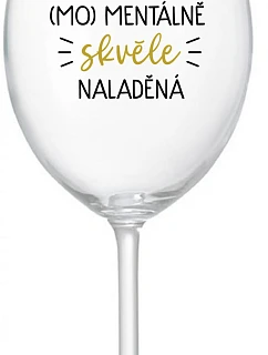 I AM (MO)MENTALLY GREAT - číry pohár na víno 350 ml