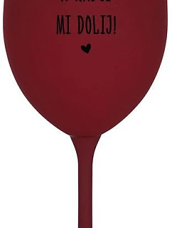 NEPOVEDZ MI VEĽMI A NEPOVEDZ MI! - bordový pohár na víno 350 ml