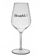 NERUSHIT! - číry nerozbitný pohár na víno 470 ml