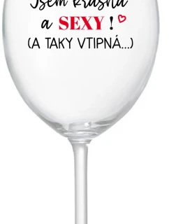 I AM BEAUTIFUL AND SEXY! (AND SO HOT...) - číry pohár na víno 350 ml