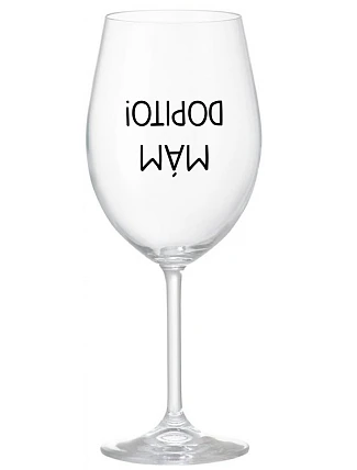 I'VE GOT IT! - číry pohár na víno 350 ml
