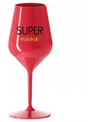 SUPER MAMA - červený nerozbitný pohár na víno 470 ml